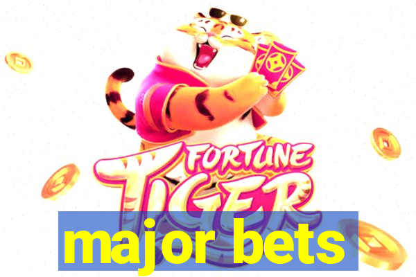 major bets